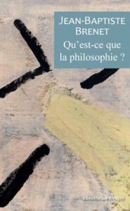 Qu’est-ce que la philosophie ?